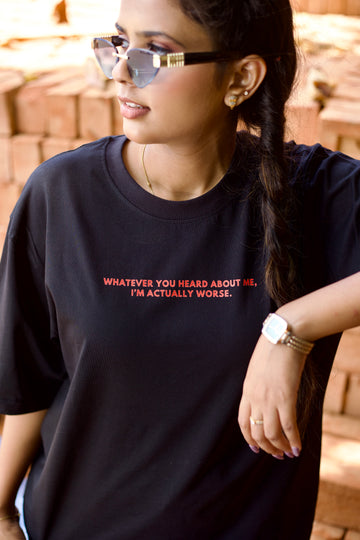 Worse than you Heard - Midnight black Oversized Tee